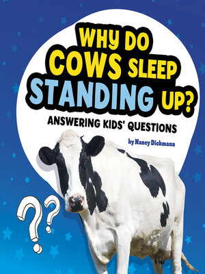 cover image of Why Do Cows Sleep Standing Up?
